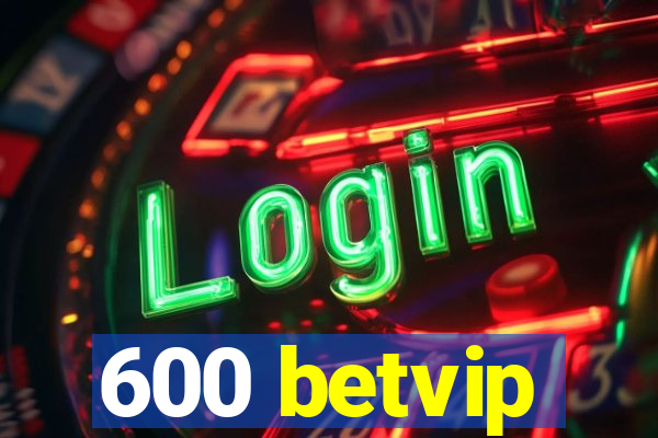 600 betvip